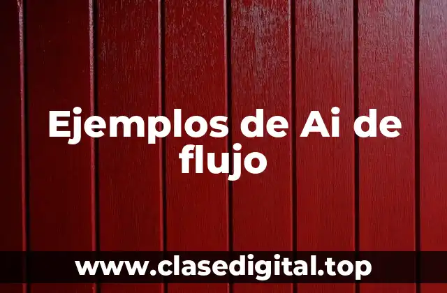 Ejemplos de Ai de flujo