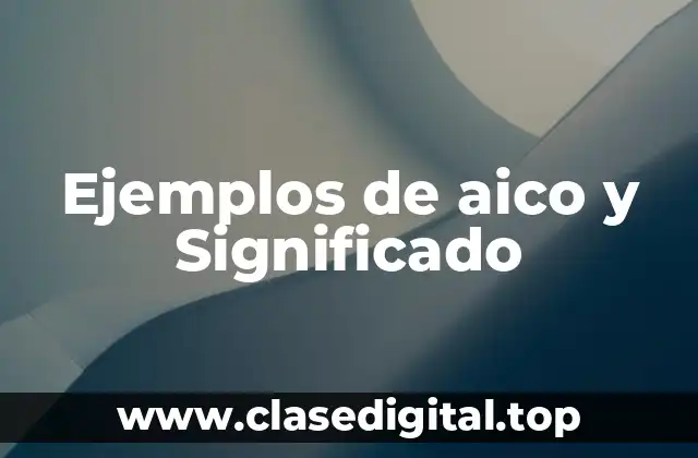 Ejemplos de aico