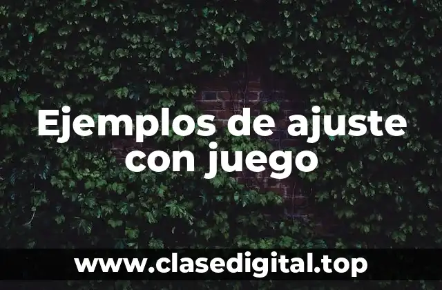 Ejemplos de ajuste con juego