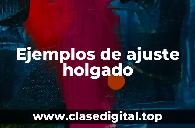 Ejemplos de ajuste holgado