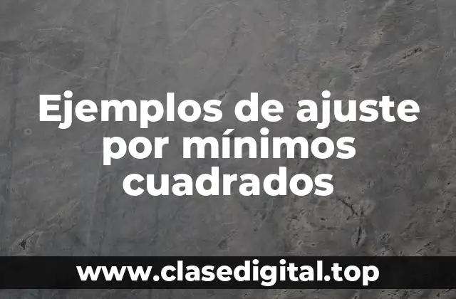 Ejemplos de ajuste por mínimos cuadrados