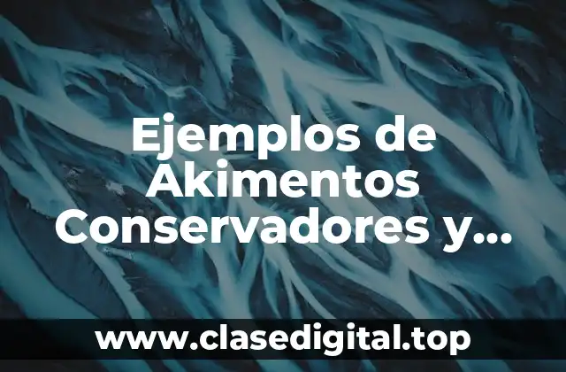 Ejemplos de Akimentos Conservadores y Significado