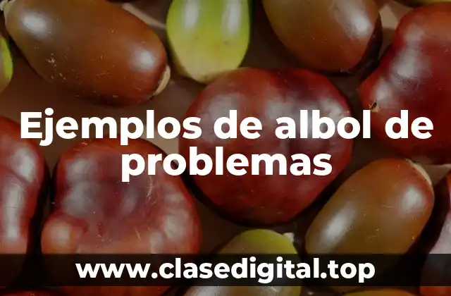 Ejemplos de albol de problemas