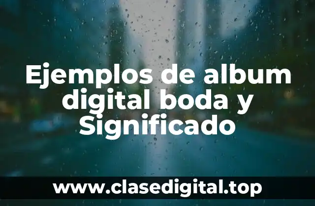 Ejemplos de album digital boda y Significado