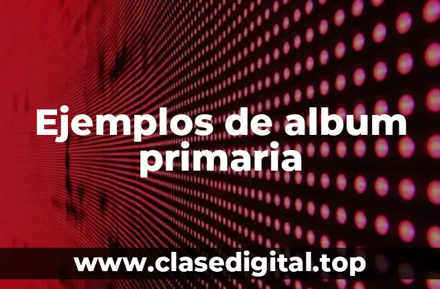 Ejemplos de album primaria