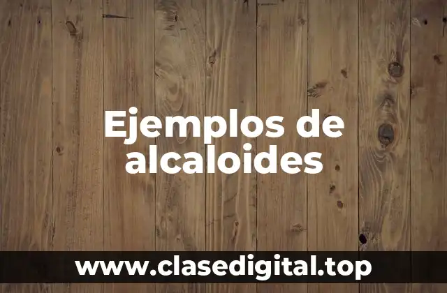 Ejemplos de alcaloides