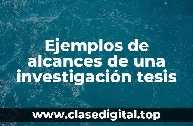 Ejemplos de alcances de una investigación tesis