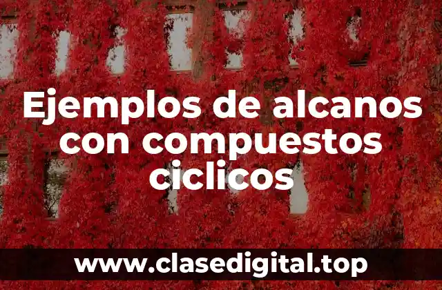 Ejemplos de alcanos con compuestos ciclicos