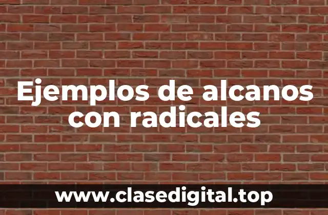 Ejemplos de alcanos con radicales