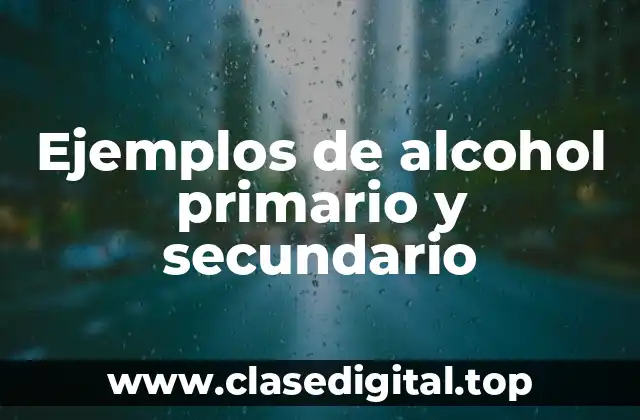 Ejemplos de alcohol primario y secundario