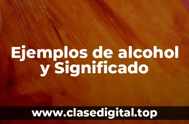 Ejemplos de alcohol