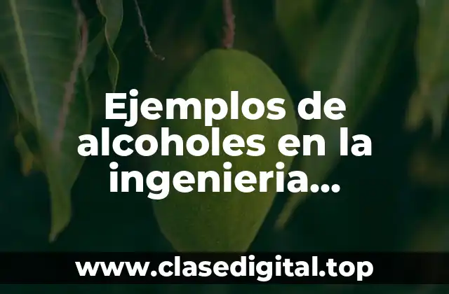Ejemplos de alcoholes en la ingenieria automotriz