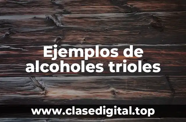 Ejemplos de alcoholes trioles