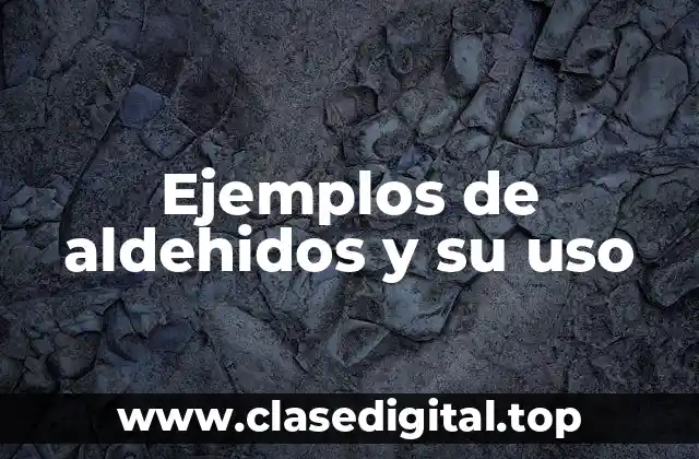Ejemplos de aldehidos