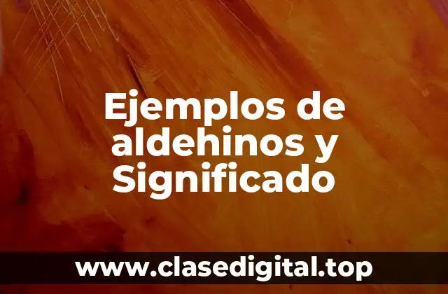 Ejemplos de aldehinos