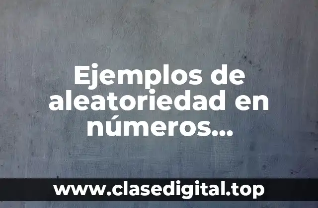 Ejemplos de aleatoriedad en números pseudoaleatorios