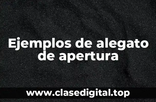 Ejemplos de alegato de apertura