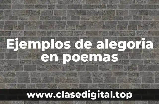 Ejemplos de alegoría en poemas