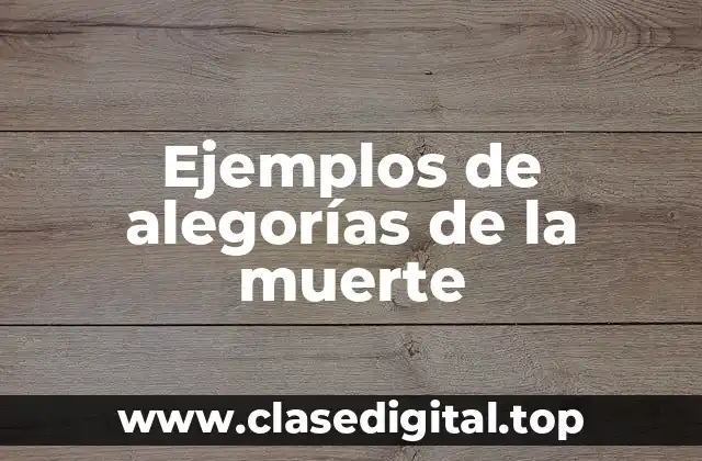 Ejemplos de alegorías de la muerte