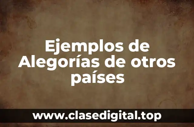 Ejemplos de Alegorías de otros países