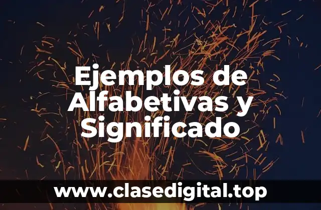 Ejemplos de Alfabetivas y Significado
