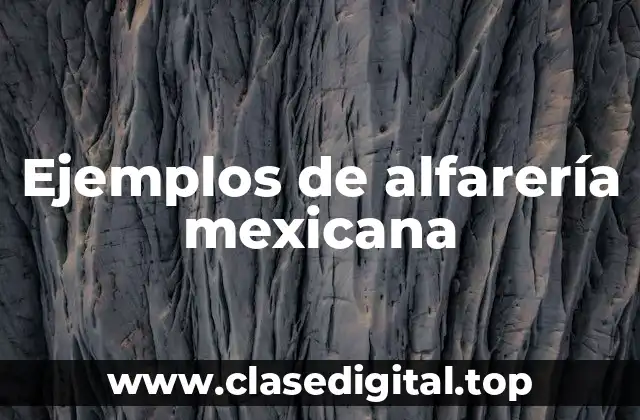 Ejemplos de alfarería mexicana