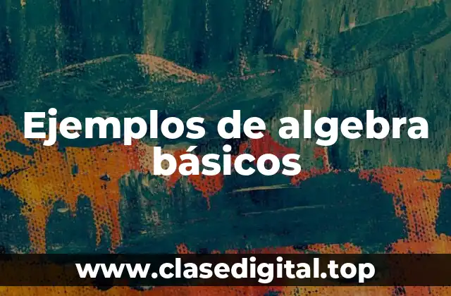 Ejemplos de algebra básicos