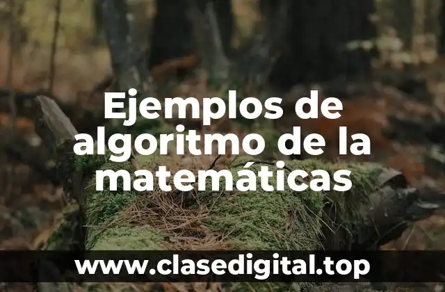 Ejemplos de algoritmo de la matemáticas