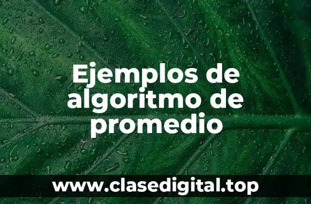 Ejemplos de algoritmo de promedio