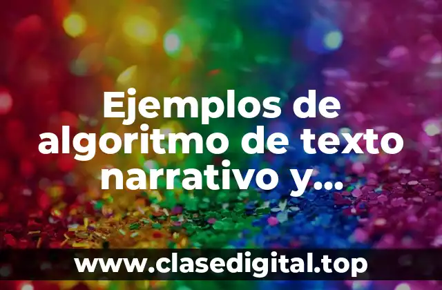 Ejemplos de algoritmo de texto narrativo y Significado