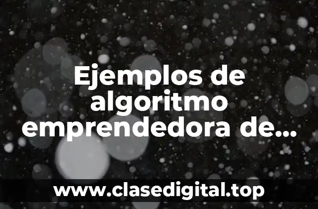 Ejemplos de algoritmo emprendedora de golosinas