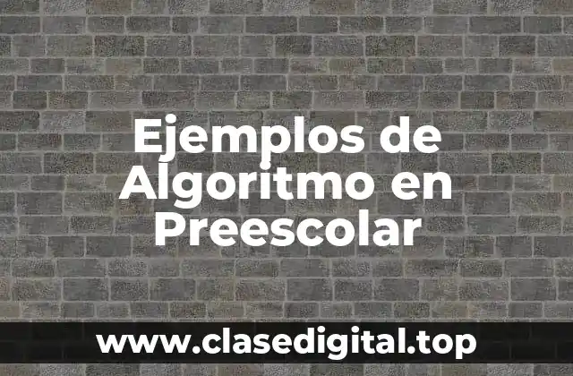 Ejemplos de Algoritmo en Preescolar