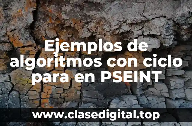 Ejemplos de algoritmos con ciclo para en PSEINT