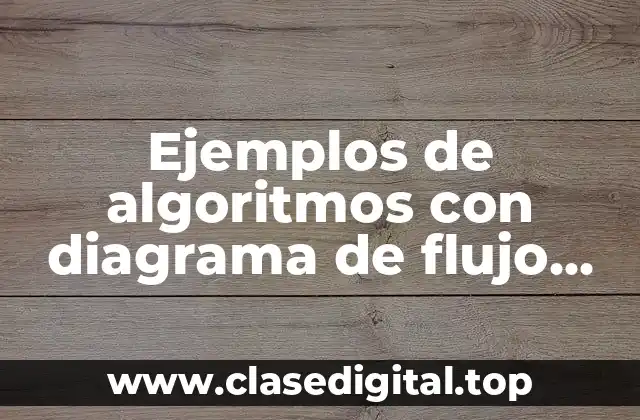 Ejemplos de algoritmos con diagrama de flujo en recetas de cocina