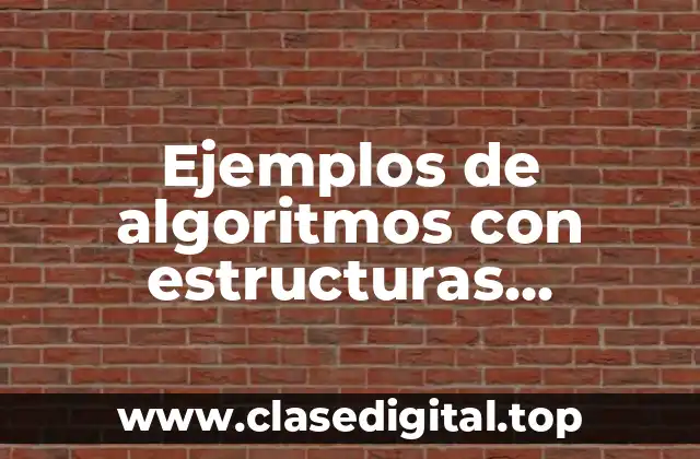 Ejemplos de algoritmos con estructuras selectivas