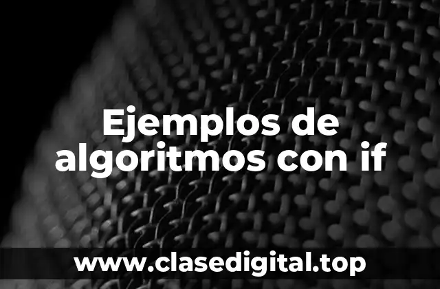 Ejemplos de algoritmos con if