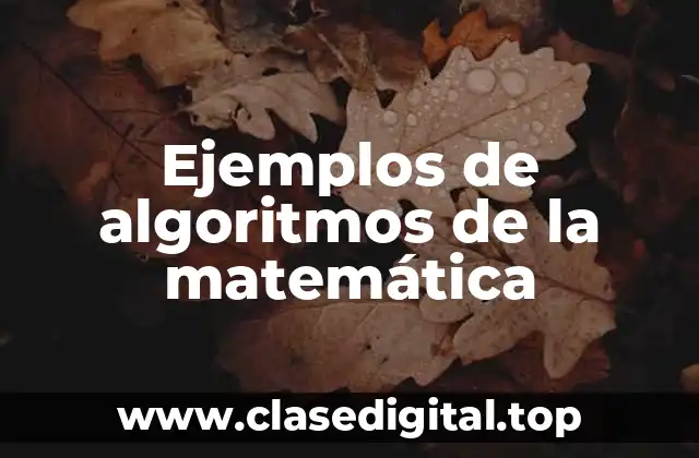 Ejemplos de algoritmos de la matemática