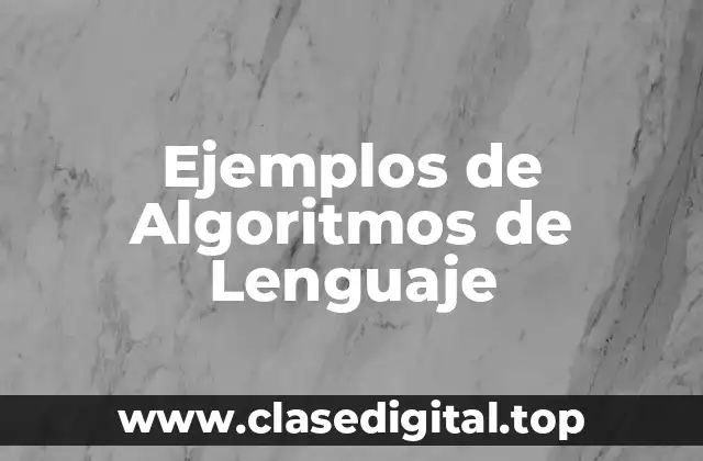 Ejemplos de Algoritmos de Lenguaje