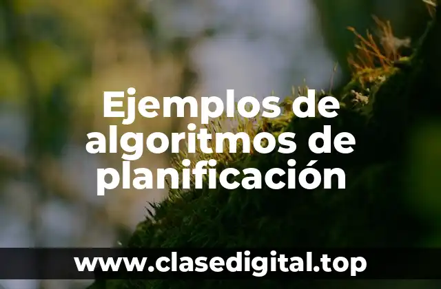 Ejemplos de algoritmos de planificación