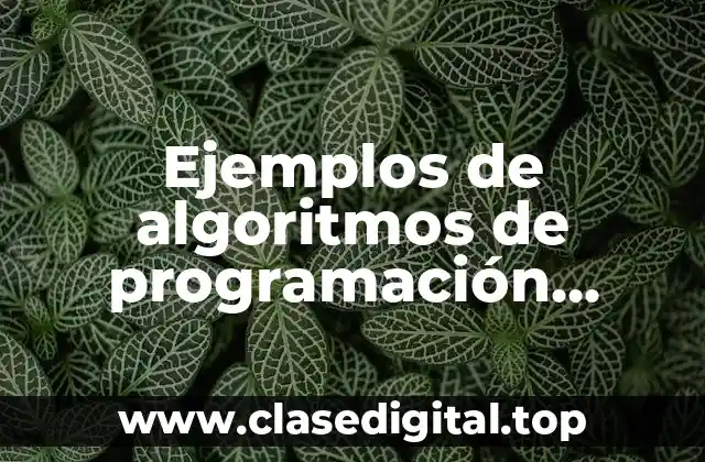 Ejemplos de algoritmos de programación selectiva y Significado