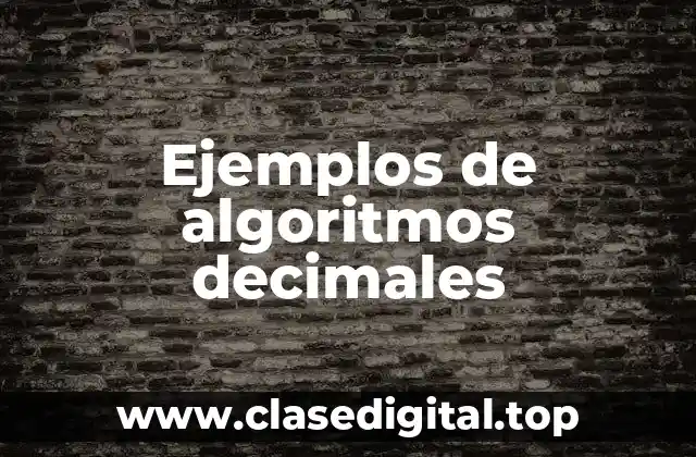 Ejemplos de algoritmos decimales