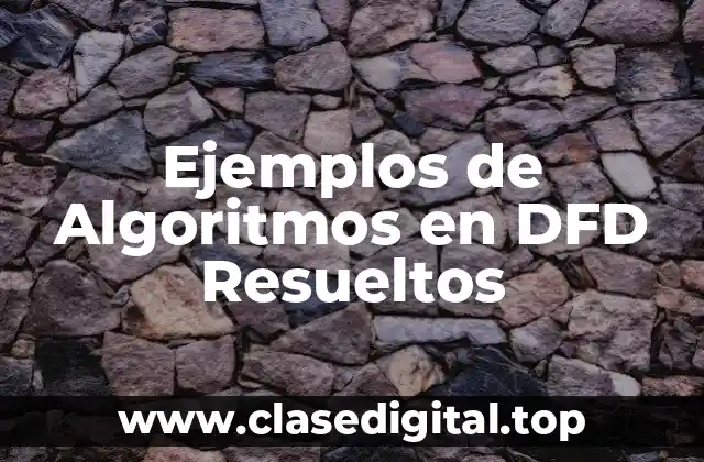 Ejemplos de Algoritmos en DFD