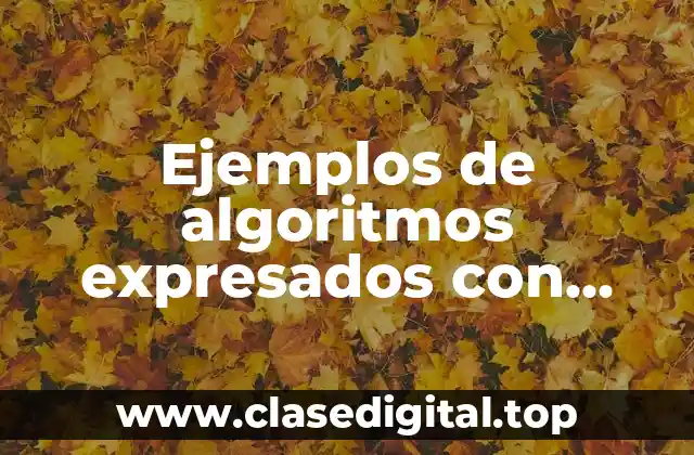 Ejemplos de algoritmos expresados con descripción narrada