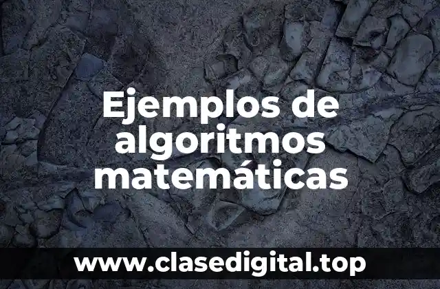Ejemplos de algoritmos matemáticas