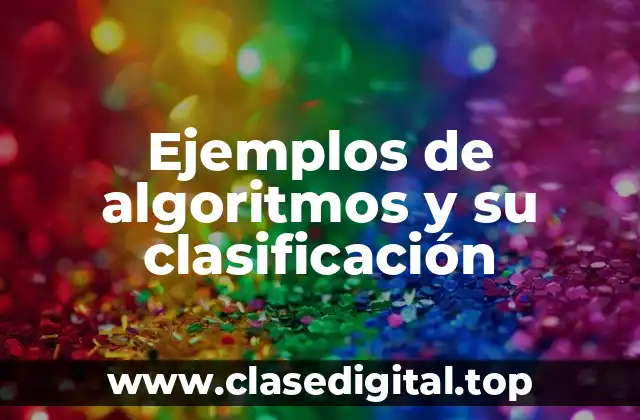 Ejemplos de algoritmos y su clasificación