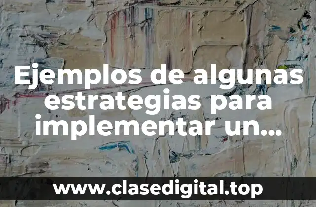 Ejemplos de algunas estrategias para implementar un control de inventario