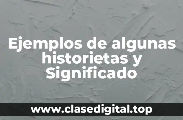 Ejemplos de algunas historietas