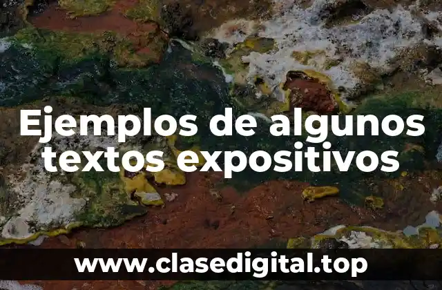 Ejemplos de algunos textos expositivos