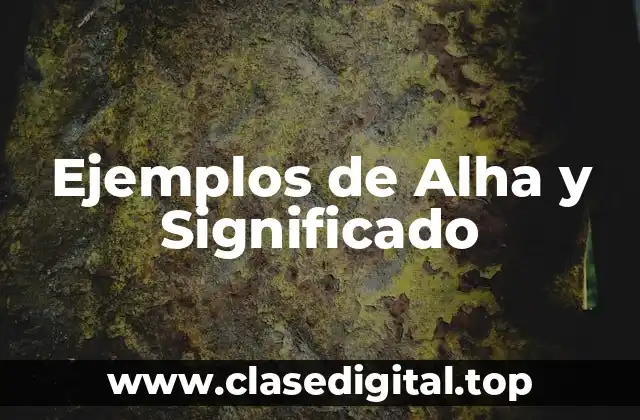 Ejemplos de Alha y Significado