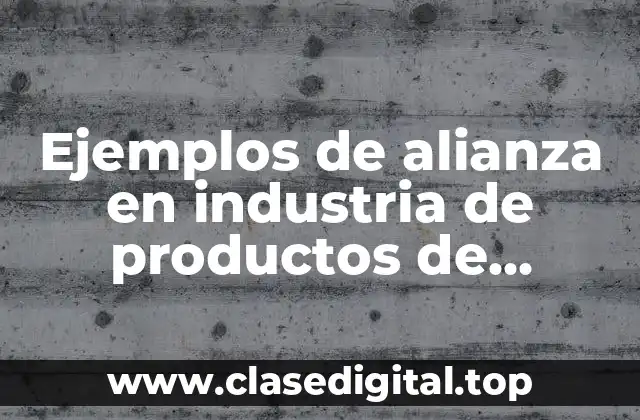 Ejemplos de alianza en industria de productos de limpieza